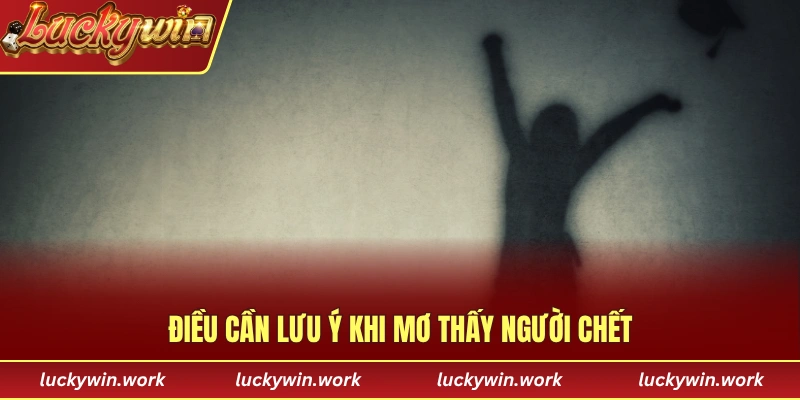 Điều cần lưu ý khi mơ thấy người chết trong giấc ngủ